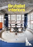 Gopnik, Blake, Pollock, Naomi, Merin, Gili, Woudstra, Rixt - Brutalist Interiors