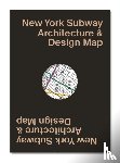 Bloodworth, Sandra, Tonn, Linda - New York Subway Architecture & Design Map