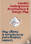 Ovenden, Mark - London Underground Architecture & Design Map