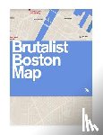 Grimley, Chris, Pasnik, Mark, Kubo, Michael - Brutalist Boston Map