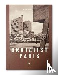 Wilson, Robin - Brutalist Paris