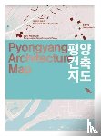 Wainwright, Oliver - Pyongyang Architecture Map