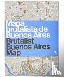 Bell, Vanessa - Brutalist Buenos Aires Map / Mapa brutalista de Buenos Aires