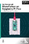 Halfacree, Gareth, Everard, Ben - Get started with MicroPython on Raspberry Pi Pico