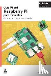 Halfacree, Gareth - Guia Oficial Raspberry Pi Para Iniciantes / The Official Raspberry Pi Beginner's Guide: Como Utilizar O Seu Novo Computador / How to Use Your New Comp