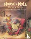 Dunbar, Joyce - Mouse and Mole Have a Party
