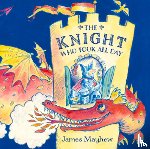 Mayhew, James - The Knight Who Took All Day