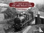 Ferris, Tom - Lost Lines of Wales: The Mid Wales Line