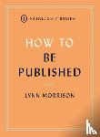 Morrison, Lynn - How to Be Published