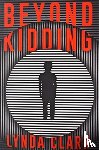 Clark, Lynda - Beyond Kidding