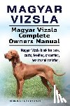 Moore, Asia - Magyar Vizsla. Magyar Vizsla Complete Owners Manual. Magyar Vizsla book for care, costs, feeding, grooming, health and training.