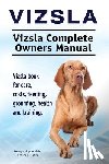 Moore, Asia - Vizsla. Vizsla Complete Owners Manual. Vizsla book for care, costs, feeding, grooming, health and training.