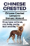Moore, Asia - Chinese Crested. Chinese Crested Complete Owners Manual. Chinese Crested book for care, costs, feeding, grooming, health and training.