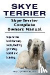 Moore, Asia - Skye Terrier. Skye Terrier Complete Owners Manual. Skye Terrier book for care, costs, feeding, grooming, health and training.
