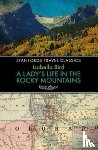 Bird, Isabella L. - Lady's Life in the Rocky Mountains