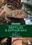 Somaweera, Dr Ruchira - A Naturalist's Guide to the Reptiles & Amphibians of Bali (2nd edition)