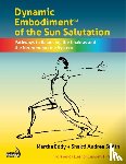 Eddy, Martha, Smith, Shakti Andrea - Dynamic Embodiment(r) of the Sun Salutation
