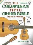 RICHARDS, TOBE A. - THE COLOMBIAN CHORD BIBLE: TRADITIONAL &