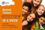 O'Shaugnessy, Sarah, Salter, Lynn - British Values: Getting it Right in a Week