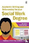 Bottomley, Jane, Pryjmachuk, Steven, Cartney, Patricia - Academic Writing and Referencing for your Social Work Degree