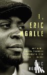 Ngalle, Eric - I, Eric Ngalle - One Man's Journey Crossing Continents from Africa to Europe