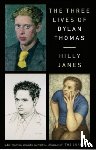 Janes, Hilly - The Three Lives of Dylan Thomas