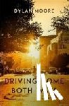 Moore, Dylan - Driving Home Both Ways