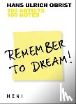 Obrist, Hans Ulrich (Artistic Director - Remember to Dream!