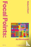 Storr, Robert - Focal Points: Ad Reinhardt