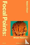 Storr, Robert - Focal Points: Bruce Nauman