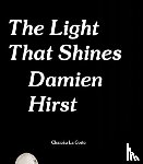 Hirst, Damien - Damien Hirst: The Light That Shines