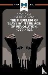 Money, Duncan, Xidas, Jason - An Analysis of David Brion Davis's The Problem of Slavery in the Age of Revolution, 1770-1823