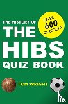 Wright, Tom - The History of the Hibs Quiz Book