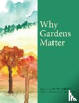 Geyer-Kordesch, Joanna - Why Gardens Matter