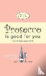 Indiscretions, Reckless - Prosecco Is Good For You