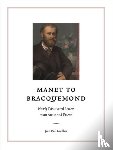 Bouillon, Jean-Paul - Manet to Bracquemond: Unknown Letters to an Artist and a Friend