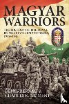 Bernad, Denes, Kliment, Charles K. - Magyar Warriors: The History of the Royal Hungarian Armed Forces 1919-1945