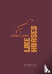 Simms, Jasmine - Like Horses