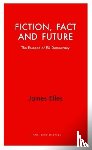 Elles, James - Fiction, Fact and Future