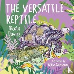 Davies, Nicola - The Versatile Reptile