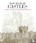 Hislop, Malcolm - How to Read Castles