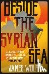 Wolff, James - Beside the Syrian Sea