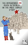 Hatherley, Owen - The Adventures of Owen Hatherley In The Post-Soviet Space