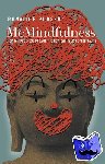 Purser, Ronald - McMindfulness - How Mindfulness Became the New Capitalist Spirituality