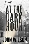 Wilson, John (Christianity Today) - At The Dark Hour