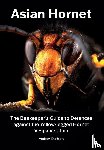 Durham, Andrew - Asian Hornet The Beekeeper's Guide to Defences against the Yellow-legged Hornet Vespa Velutina