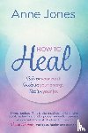 Jones, Anne (Author) - How to Heal