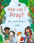 John, J. - How Can I Pray?