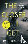 Burston, Paul - The Closer I Get