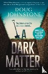 Johnstone, Doug - A Dark Matter